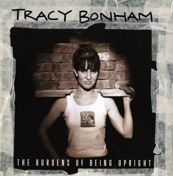 L168. Tracy Bonham ‎– The Burdens Of Being Upright